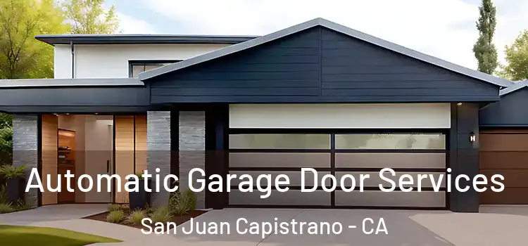  Automatic Garage Door Services San Juan Capistrano - CA