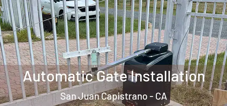  Automatic Gate Installation San Juan Capistrano - CA