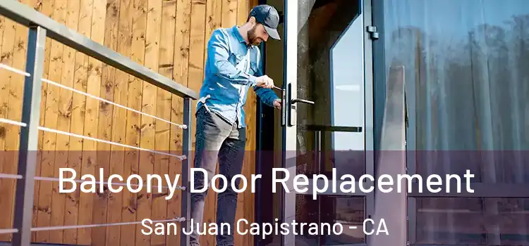  Balcony Door Replacement San Juan Capistrano - CA