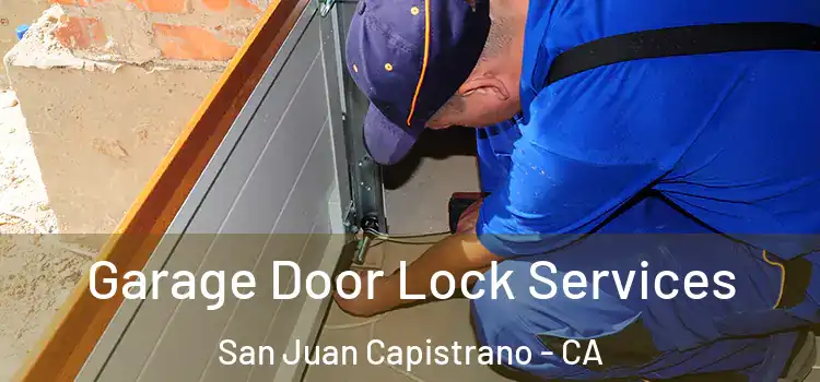 Garage Door Lock Services San Juan Capistrano - CA