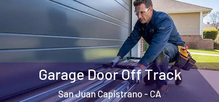  Garage Door Off Track San Juan Capistrano - CA