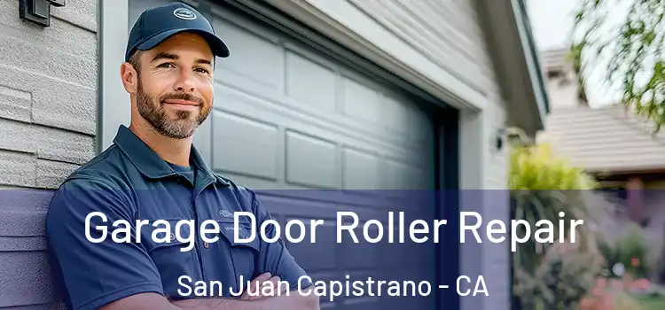  Garage Door Roller Repair San Juan Capistrano - CA