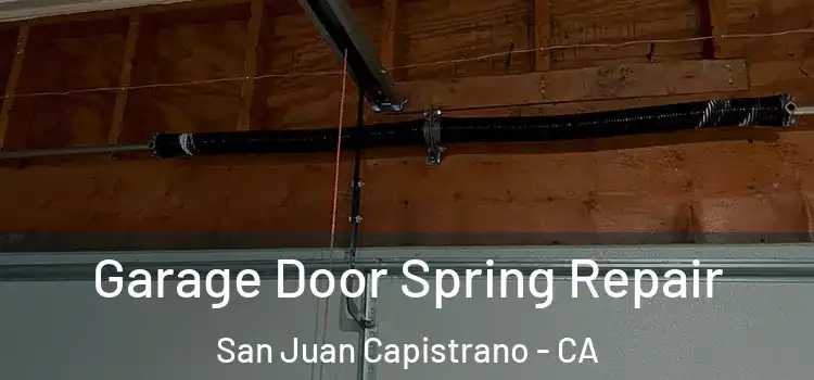  Garage Door Spring Repair San Juan Capistrano - CA