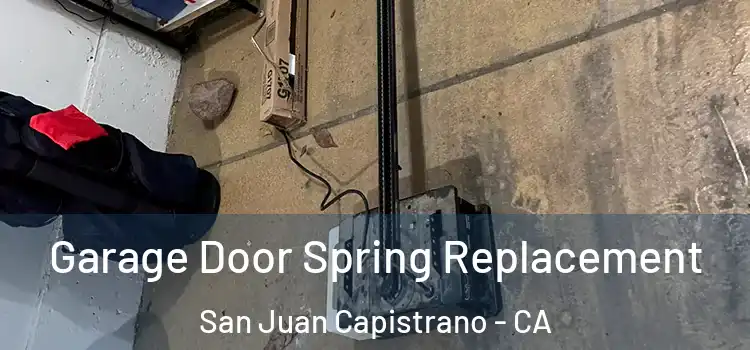  Garage Door Spring Replacement San Juan Capistrano - CA