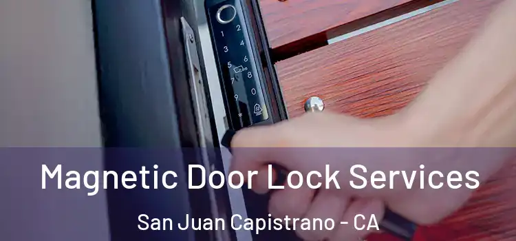  Magnetic Door Lock Services San Juan Capistrano - CA