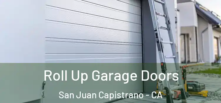  Roll Up Garage Doors San Juan Capistrano - CA