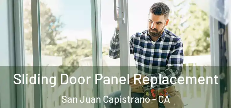  Sliding Door Panel Replacement San Juan Capistrano - CA